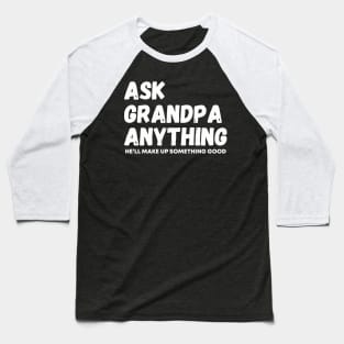 ask grandpa anything Baseball T-Shirt